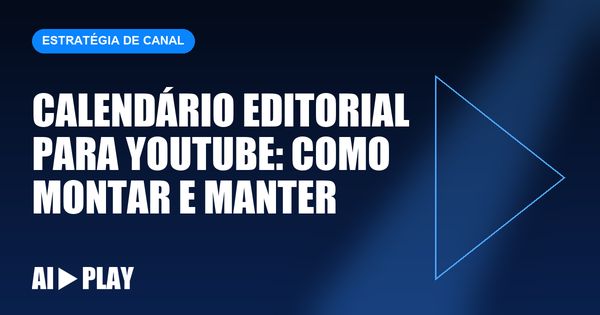 Capa do artigo: Calendário editorial para YouTube: como montar e manter