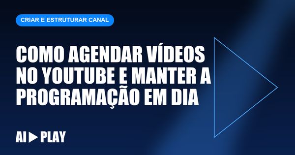 Capa do artigo: Como agendar vídeos no YouTube e manter a programação em dia