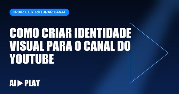 Capa do artigo: Como criar identidade visual para o canal do YouTube