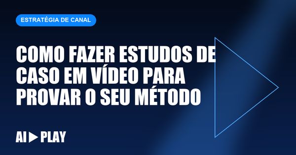 Capa do artigo: Como fazer estudos de caso em vídeo para provar o seu método