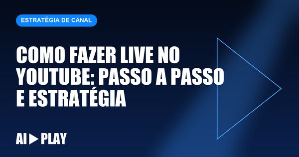 Capa do artigo: Como fazer live no YouTube: passo a passo e estratégia