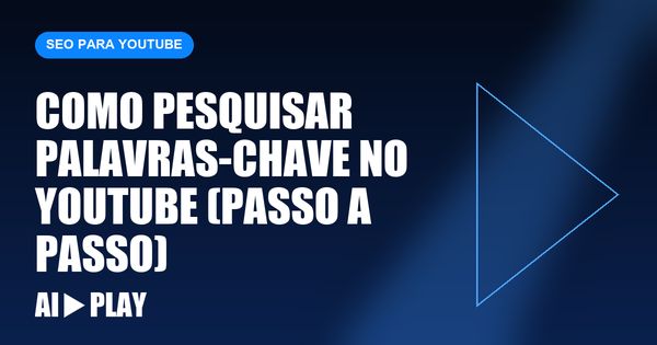Capa do artigo: Como pesquisar palavras-chave no YouTube (passo a passo)