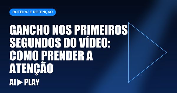 Capa do artigo: Gancho nos primeiros segundos do vídeo: como prender a atenção