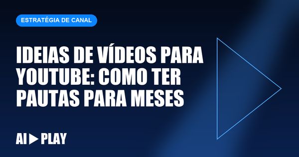 Capa do artigo: Ideias de vídeos para YouTube: como ter pautas para meses