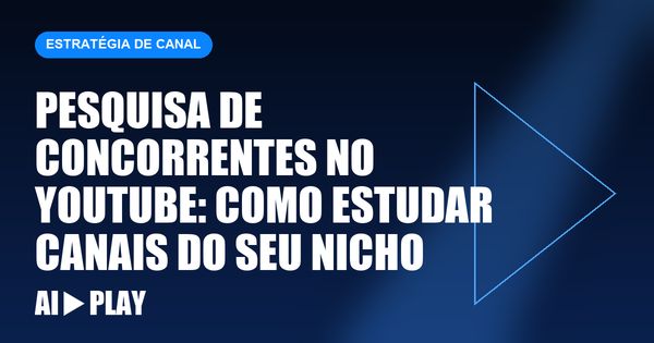 Capa do artigo: Pesquisa de concorrentes no YouTube: como estudar canais do seu nicho