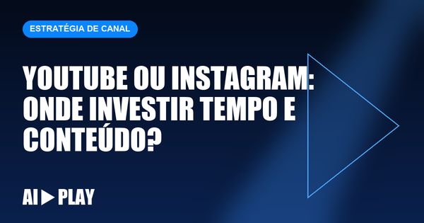 Capa do artigo: YouTube ou Instagram: onde investir tempo e conteúdo?