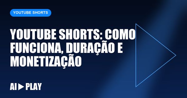 Capa do artigo: YouTube Shorts: como funciona, duração e monetização